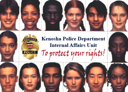 Kenosha Police Department Internal Affairs Unit to protect your rights!